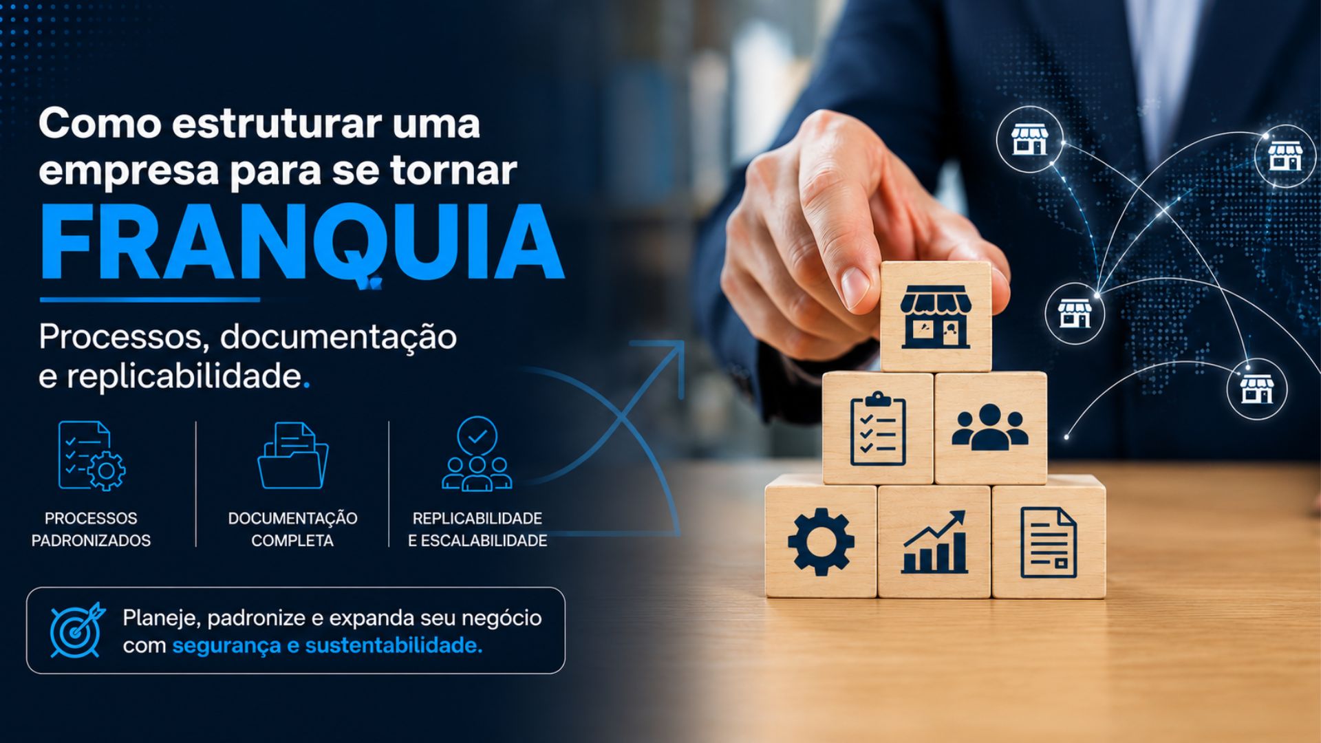 Como estruturar uma empresa para se tornar franquia: processos, documentação e replicabilidade