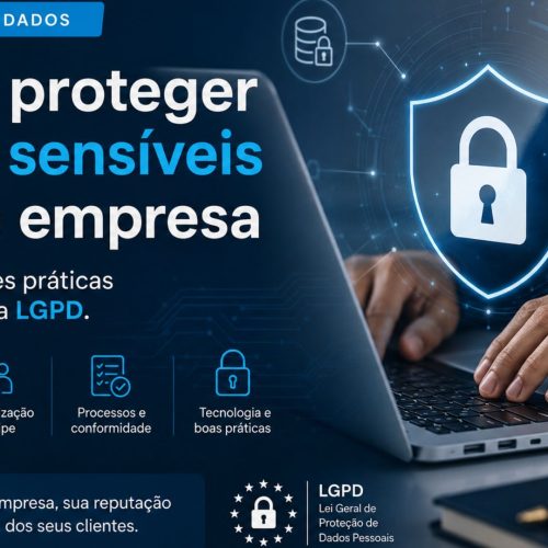 Como proteger dados sensíveis da sua empresa